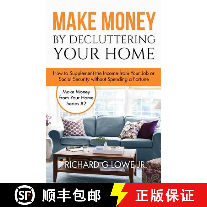 【2-3周达】Make Money by Decluttering Your Home: How Supplement the Income from Your Job or Social Se... [9781943517817]