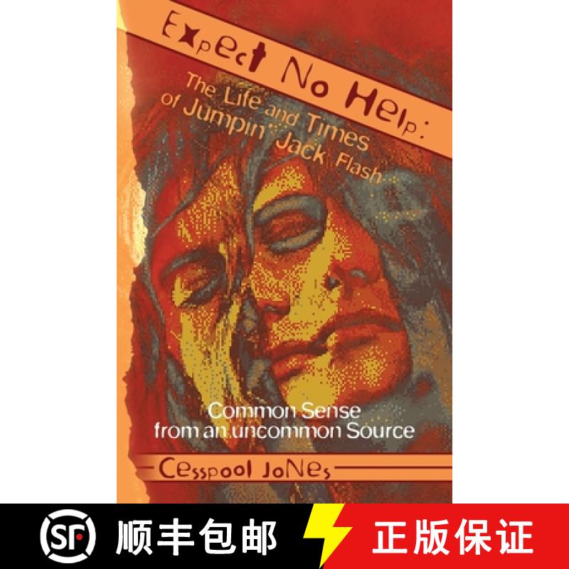预订 Expect No Help: The Life and Times of Jumpin' Jack Flash: Common Sense from an uncommon Source [9781956010701]