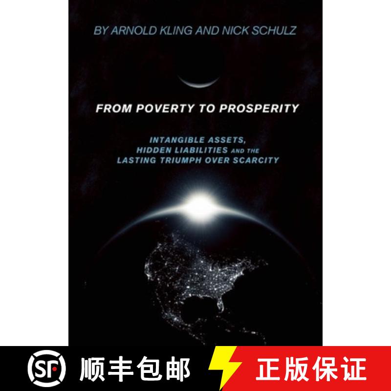 【3-4周达】From Poverty to Prosperity : Intangible Assets, Hidden Liabilities and the Lasting Triumph... [9781594032509]