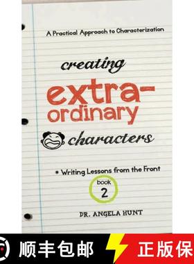 预订 Creating Extraordinary Characters: A Practical Approach to Characterization: A Practical Approac... [9781961394537]