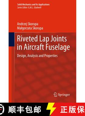 【3-4周达】Riveted Lap Joints in Aircraft Fuselage : Design, Analysis and Properties [9789400792678]