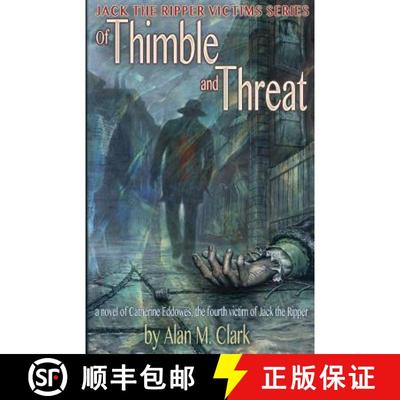 【3-4周达】Of Thimble and Threat: A Novel of Catherine Eddowes, the Fourth Victim of Jack the Ripper [9780998846651]