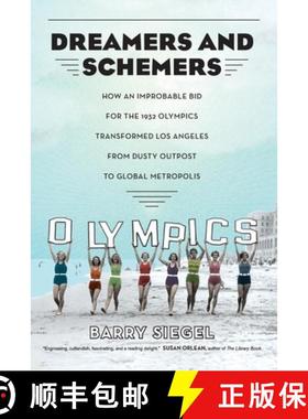 【3-4周达】Dreamers and Schemers – How an Improbable Bid for the 1932 Olympics Transformed Los Angel... [9780520379718]