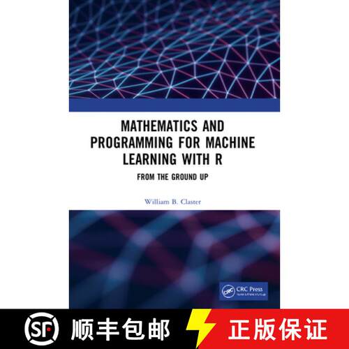 【3-4周达】Mathematics and Programming for Machine Learning with R : From the Ground Up [9780367507855]