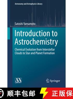 【3-4周达】Introduction to Astrochemistry: Chemical Evolution from Interstellar Clouds to Star and Pl... [9784431541707]
