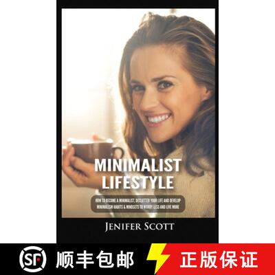 【3-4周达】Minimalist Lifestyle: How to Become a Minimalist, Declutter Your Life and Develop Minimali... [9781955617642]