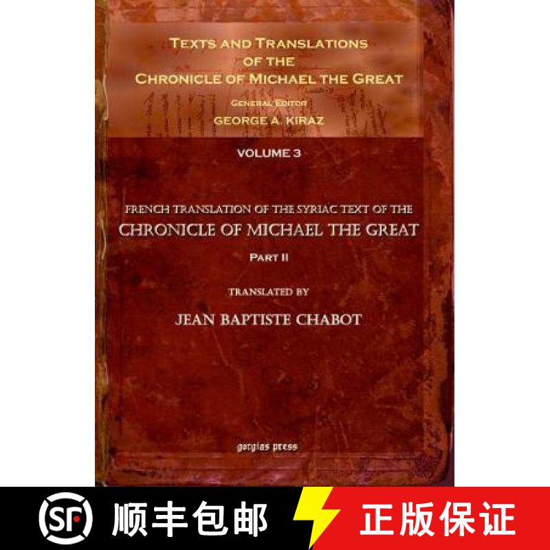 【3-4周达】Texts and Translations of the Chronicle of Michael the Great (vol 3): Syriac Original, Ara... [9781593333935]