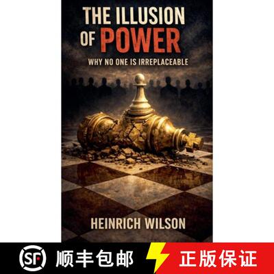 【3-4周达】The Illusion of Power: Why No One is Irreplaceable [9798233705885]