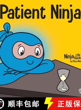 【3-4周达】Patient Ninja: A Children's Book About Developing Patience and Delayed Gratification [9781953399410]