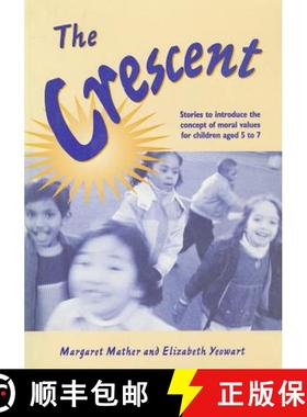 【3-4周达】The Crescent: Stories to Introduce the Concept of Moral Values for Children Aged 5 to 7 [W... [9781904315414]