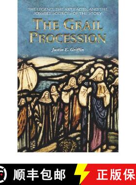 【3-4周达】The Grail Procession : The Legend, the Artifacts, and the Possible Sources of the Story [9780786419395]