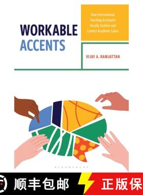 【3-4周达】精装 Workable Accents: How International Teaching Assistants Vocally Fashion and Contest A... [9781666958331]