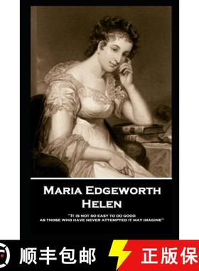 预订 Maria Edgeworth - Helen: 'It is not so easy to do good as those who have never attempted it may ... [9781787806788]