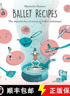 【3-4周达】Ballet Recipes: The ingredients of classical ballet technique [9789082870114]