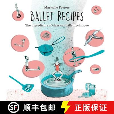 预订 Ballet Recipes: The ingredients of classical ballet technique [9789082870114]