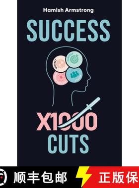 【3-4周达】Success By 1000 Cuts: A Complete and Methodical Approach to Building the Foundations for E... [9781763706705]