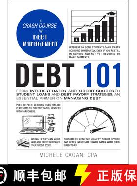 【3-4周达】Debt 101: From Interest Rates and Credit Scores to Student Loans and Debt Payoff Strategie... [9781507212660]