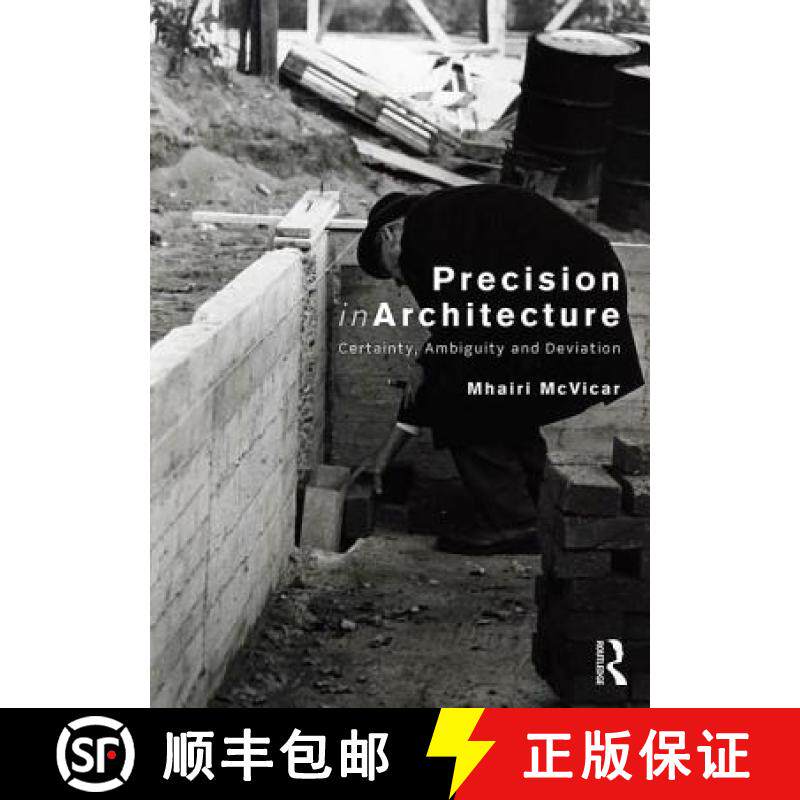 【3-4周达】Precision in Architecture: Certainty, Ambiguity and Deviation [9780415789608]