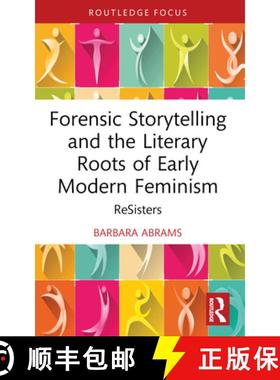 【3-4周达】Forensic Storytelling and the Literary Roots of Early Modern Feminism: ReSisters [9781032632728]
