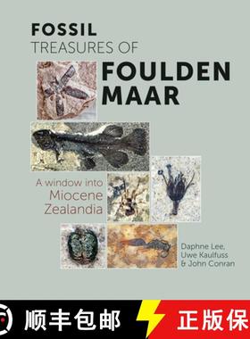 【3-4周达】Fossil Treasures of Foulden Maar: A Window Into Miocene Zealandia [9781990048357]