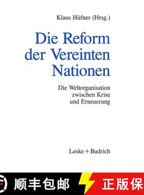 【3-4周达】Die Reform der Vereinten Nationen : Die Weltorganisation zwischen Krise und Erneuerung [9783322959607]