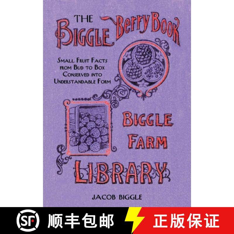 【3-4周达】The Biggle Berry Book: Small Fruit Facts from Bud to Box Conserved Into Understandable Form [9781626361430]