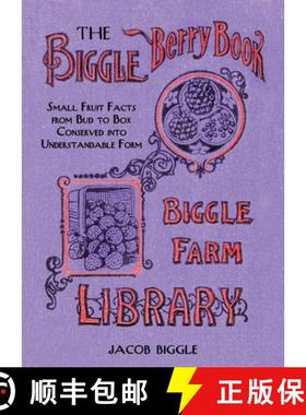 【3-4周达】The Biggle Berry Book: Small Fruit Facts from Bud to Box Conserved Into Understandable Form [9781626361430]