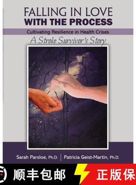 【3-4周达】Falling in Love with the Process: Cultivating Resilience in Health Crisis: A Stroke Surviv... [9781524989897]