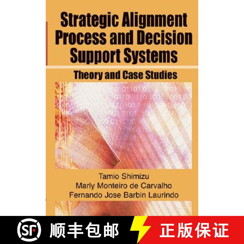 【3-4周达】Strategic Alignment Process and Decision Support Systems: Theory and Case Studies [9781591409762]