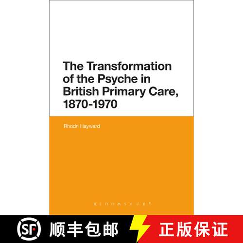 【3-4周达】精装 Transformation of the Psyche in British Primary Care, 1870-1970: Critical Insights in... [9781780937267]