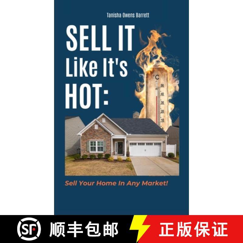 预订 Sell It Like It's Hot: Sell Your Home In Any Market! [9798218240813]