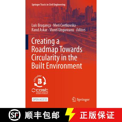 【3-4周达】Creating a Roadmap Towards Circularity in the Built Environment [9783031459825]