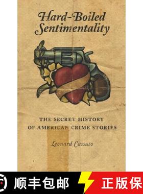 【3-4周达】Hard-Boiled Sentimentality: The Secret History of American Crime Stories [9780231126915]