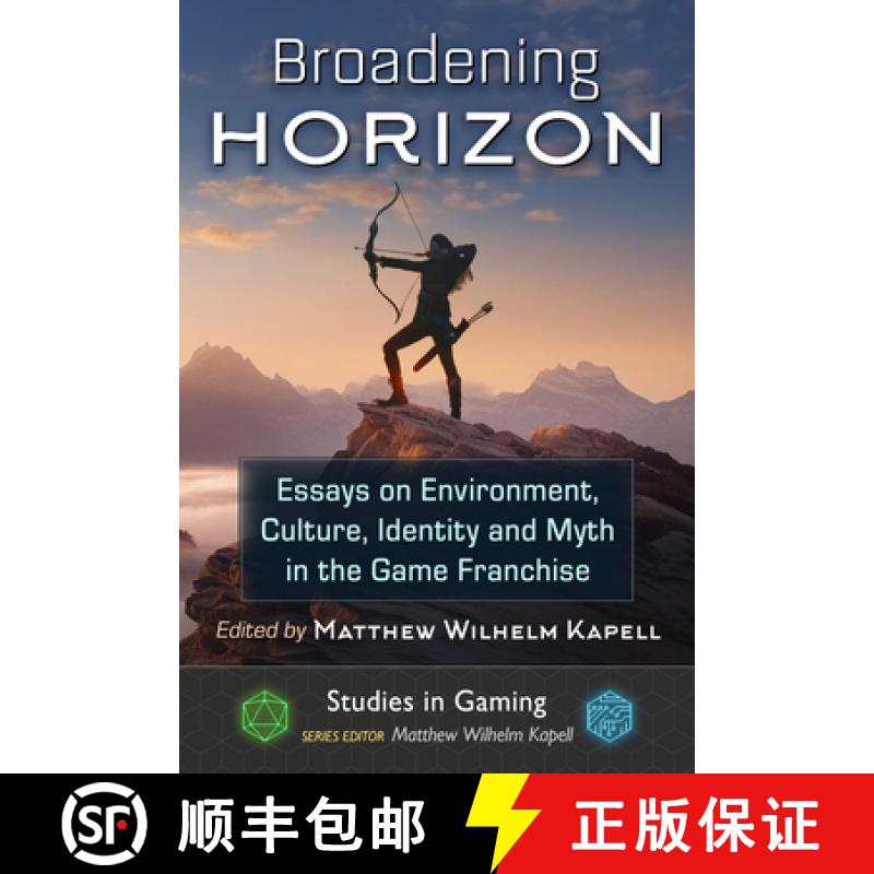 【3-4周达】Broadening Horizon : Essays on Environment, Culture, Identity and Myth in the Game Franchise [9781476691923]