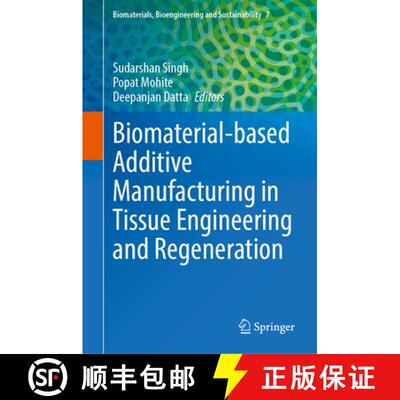 【3-4周达】精装 Biomaterial-based Additive Manufacturing in Tissue Engineering and Regeneration [9783031960697]