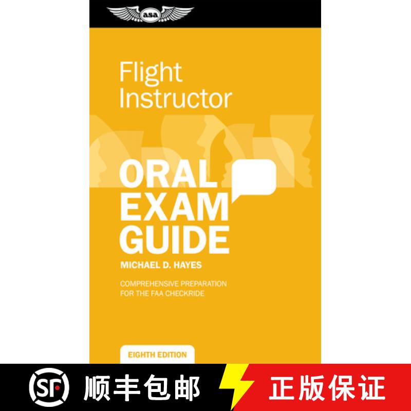 【3-4周达】Flight Instructor Oral Exam Guide: Comprehensive Preparation for the FAA Checkride [9781644252994]
