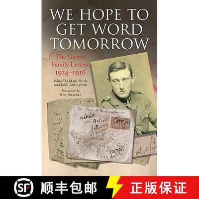 【3-4周达】精装 We Hope to Get Word Tomorrow: The Garvin Family Letters, 1914-1916 [9781848325456]