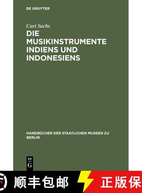 预订 Die Musikinstrumente Indiens und Indonesiens : Zugleich eine Einführung in die Instrumentenkunde [9783111255040]