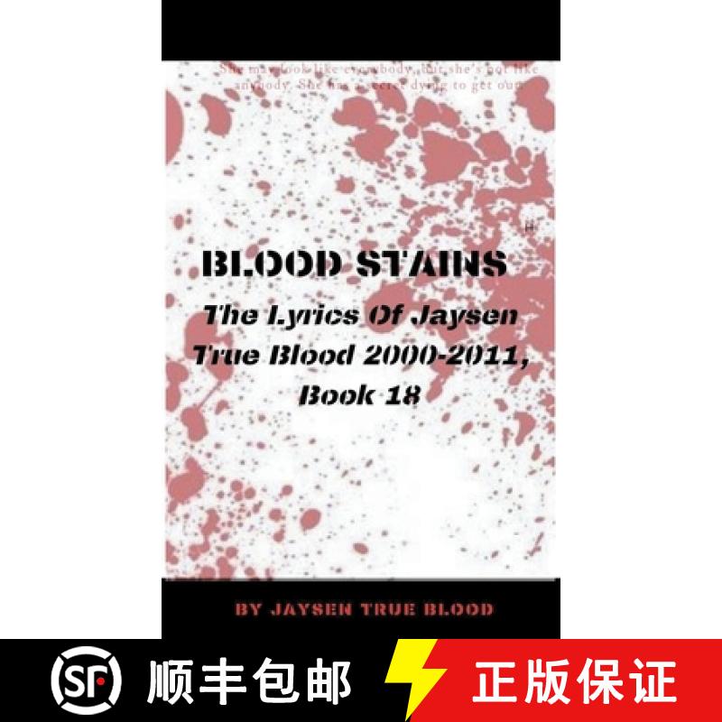 【3-4周达】Blood Stains: The Lyrics Of Jaysen True Blood 2000-2011, Book 18 [9798201524081]