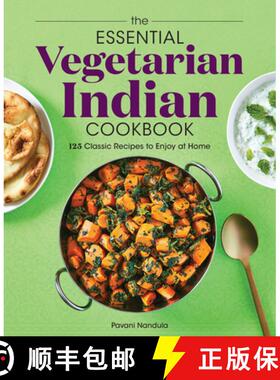 【3-4周达】The Essential Vegetarian Indian Cookbook: 125 Classic Recipes to Enjoy at Home [9781647397371]
