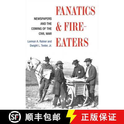 【3-4周达】Fanatics and Fire–eaters – Newspapers and the Coming of the Civil War [9780252072215]