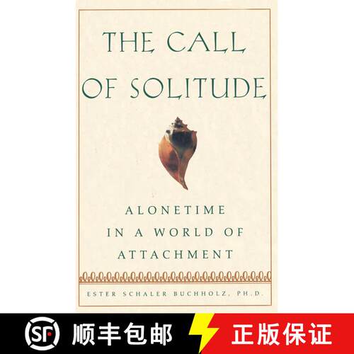 【3-4周达】The Call Of Solitude: Alonetime In A World Of Attachment [9780684872803]