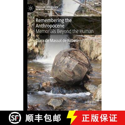 【3-4周达】精装 Remembering the Anthropocene : Memorials Beyond the Human [9783031503689]
