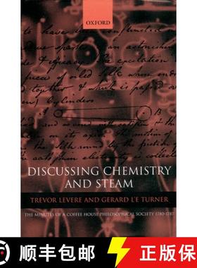 【3-4周达】Discussing Chemistry and Steam: The Minutes of a Coffee House Philosophical Society 1780-1787 [9780198515302]