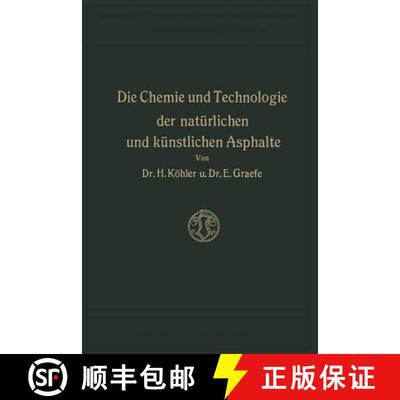【3-4周达】Die Chemie und Technologie der Natürlichen und Künstlichen Asphalte [9783663060802]