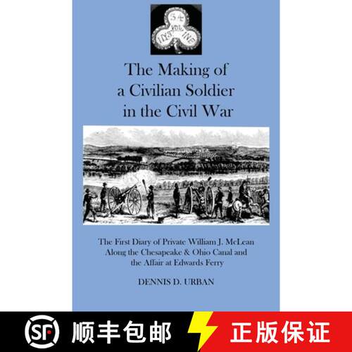 【3-4周达】Making of a Civilian Soldier in the Civil War: The First Diary of Private William J. McLea... [9781732698864]