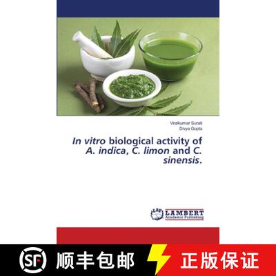 预订 In vitro biological activity of A. indica, C. limon and C. sinensis. [9786202565158]