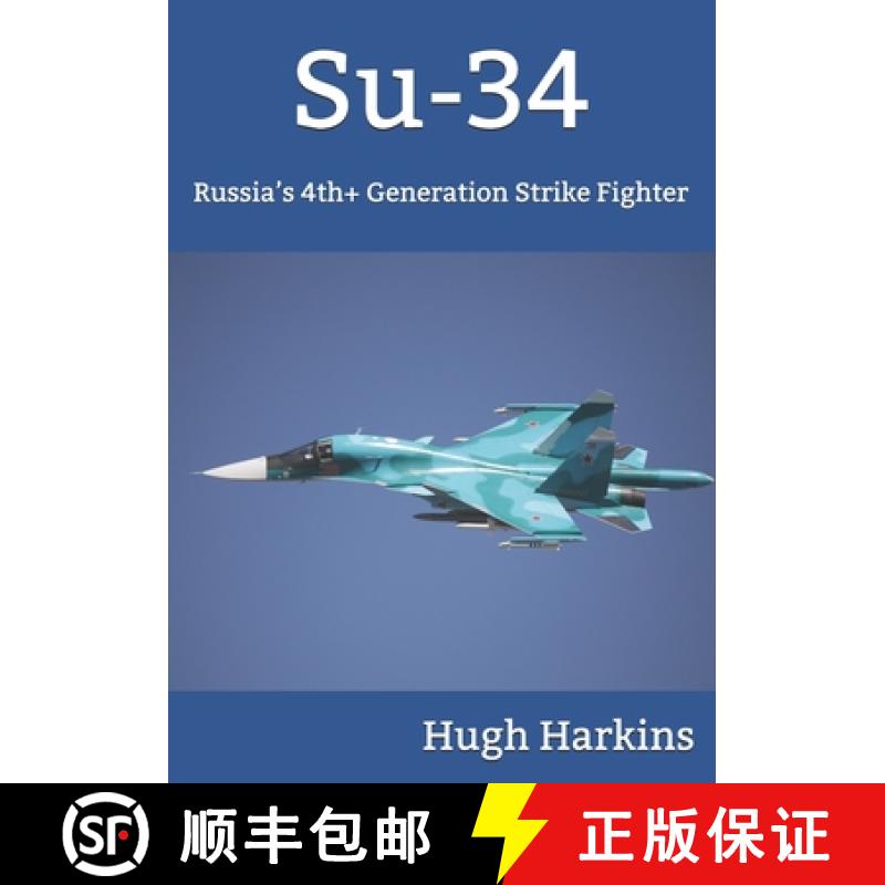 【3-4周达】Su-34: Russia's 4th+ Generation Strike Fighter [9781903630457]