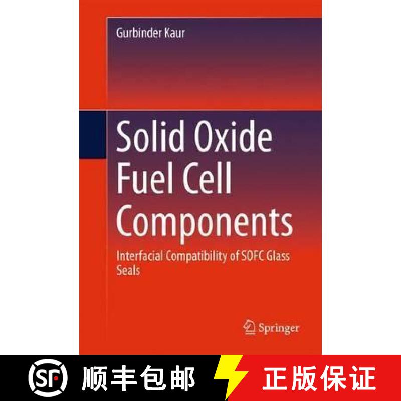 【4周达】Solid Oxide Fuel Cell Components: Interfacial Compatibility of SOFC Glass Seals [9783319255965]