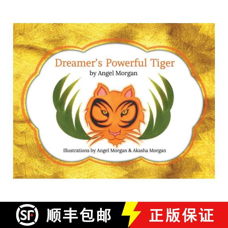 【3-4周达】Dreamer's Powerful Tiger: A New Lucid Dreaming Classic For Children and Parents of the 21s... [9780692101360]